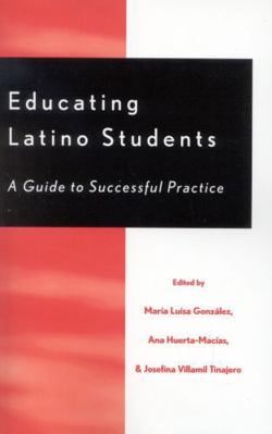 Educating Latino Students: A Guide to Successfu... 0810843773 Book Cover