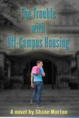 The Trouble With Off-Campus Housing 1490357637 Book Cover