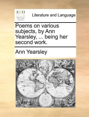 Poems on Various Subjects, by Ann Yearsley, ...... 1140868845 Book Cover