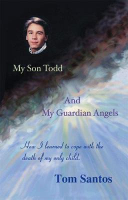 My Son Todd and My Guardian Angels 1412037646 Book Cover