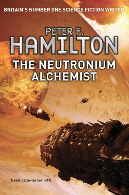 The Neutronium Alchemist. Peter F. Hamilton 1447208587 Book Cover