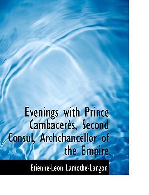 Evenings with Prince Cambac R S, Second Consul,... 1116373017 Book Cover