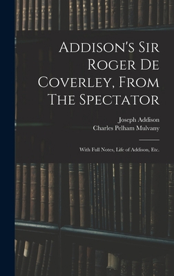 Addison's Sir Roger De Coverley, From The Spect... 1013298489 Book Cover