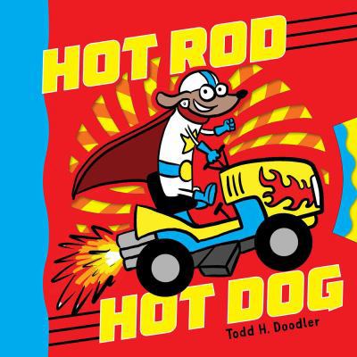 Hot Rod Hot Dog 1481466070 Book Cover