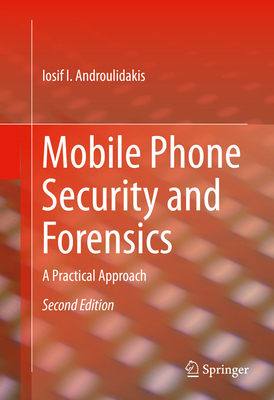 Mobile Phone Security and Forensics: A Practica... 3319297414 Book Cover