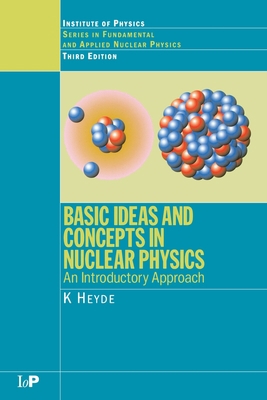 Basic Ideas and Concepts in Nuclear Physics: An... 0750309806 Book Cover