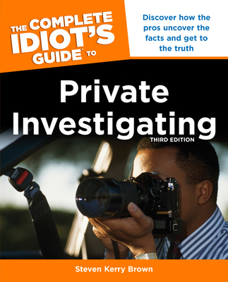The Complete Idiot's Guide to Private Investiga... 1615642501 Book Cover
