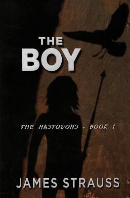 The Boy: The Mastodons 1545465789 Book Cover