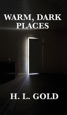 Warm, Dark Places 1515426076 Book Cover