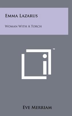 Emma Lazarus: Woman With A Torch 1258078147 Book Cover