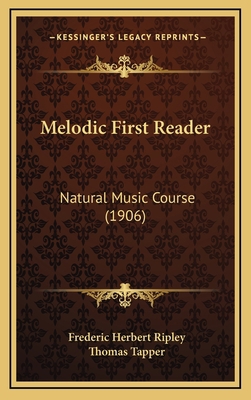 Melodic First Reader: Natural Music Course (1906) 1164964895 Book Cover