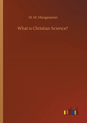 What is Christian Science? 3752418419 Book Cover