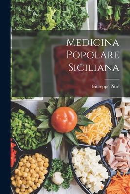 Medicina Popolare Siciliana [Italian] 1015751520 Book Cover