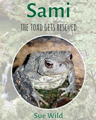 Sami: the toad gets rescued 1537545183 Book Cover