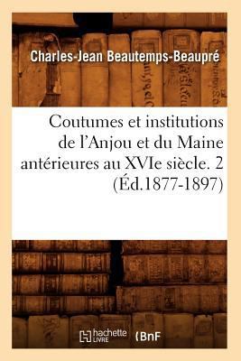 Coutumes Et Institutions de l'Anjou Et Du Maine... [French] 2012645976 Book Cover