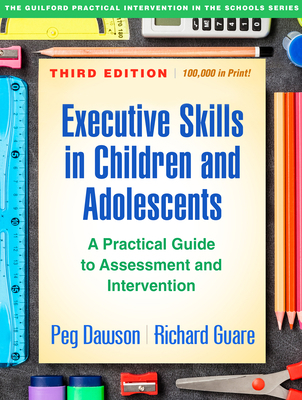 Executive Skills in Children and Adolescents: A... 1462548210 Book Cover