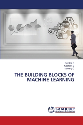 The Building Blocks of Machine Learning 6208172071 Book Cover