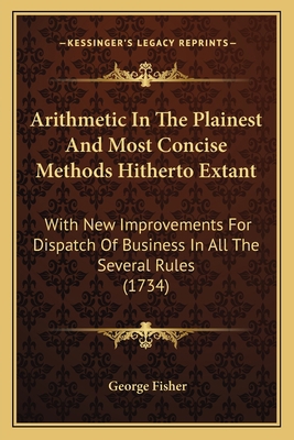Arithmetic In The Plainest And Most Concise Met... 1165925354 Book Cover