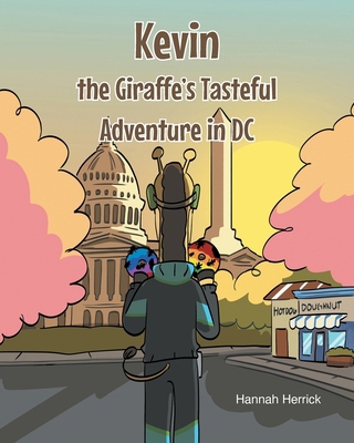 Kevin the Giraffe's Tasteful Adventure in DC B0F4RXTMJX Book Cover