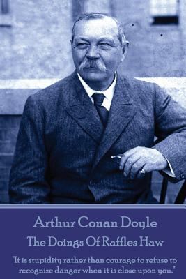 Arthur Conan Doyle - The Doings Of Raffles Haw:... 1981110976 Book Cover