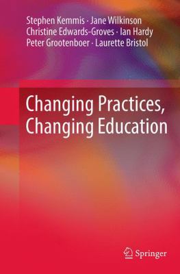 Changing Practices, Changing Education 9811011753 Book Cover