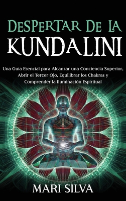 Despertar de la Kundalini: Una guía esencial pa... [Spanish] 1638180172 Book Cover