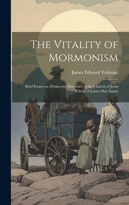 The Vitality of Mormonism; Brief Essays on Dist... 1019770325 Book Cover
