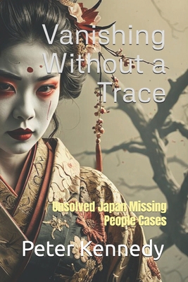 Vanishing Without a Trace: Unsolved Japan Missi... B0DCC5MQBL Book Cover