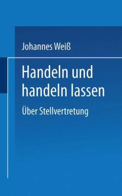 Handeln Und Handeln Lassen: Über Stellvertretung [German] 3531132016 Book Cover