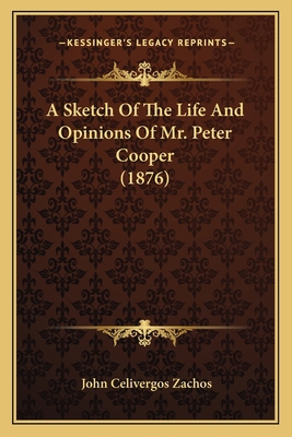 A Sketch Of The Life And Opinions Of Mr. Peter ... 1165893371 Book Cover