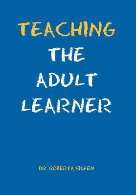 Teaching the Adult Learner 1465371842 Book Cover