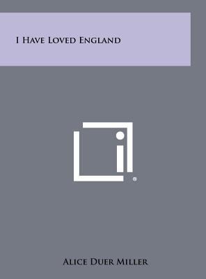 I Have Loved England 1258423987 Book Cover