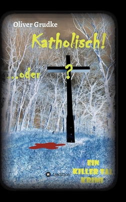 Katholisch...oder?: Ein Killer Tal Krimi [German] 3347029577 Book Cover