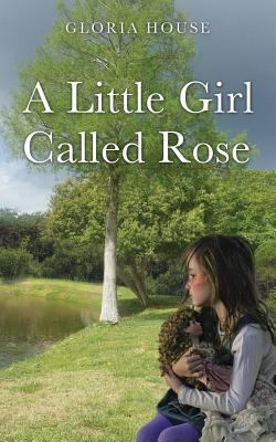 A Little Girl Called Rose 1545622345 Book Cover