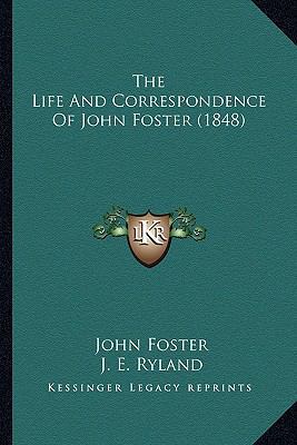 The Life And Correspondence Of John Foster (1848) 1163920312 Book Cover