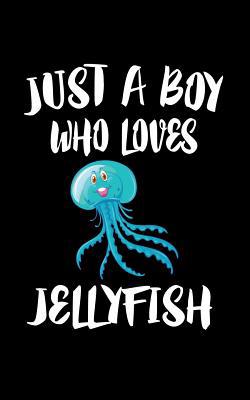 Just A Boy Who Loves Jellyfish: Animal Nature C... 1079750797 Book Cover