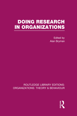 Doing Research in Organizations (RLE: Organizat... 0415822459 Book Cover