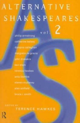 Alternative Shakespeares: Volume 2 0415134862 Book Cover