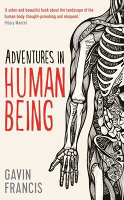 Adventures in Human Being (Wellcome) 1781253412 Book Cover