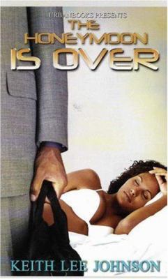 The Honeymoon Is Over 1601620179 Book Cover