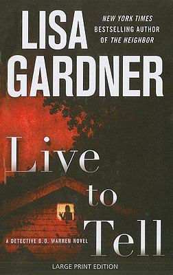 Live to Tell: A Detective D.D. Warren Novel [Large Print] 1594134456 Book Cover