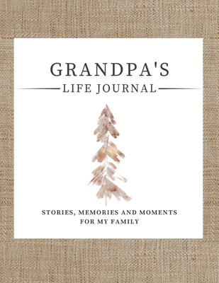 Grandpa's Life Journal: Stories, Memories and M... 1922568961 Book Cover