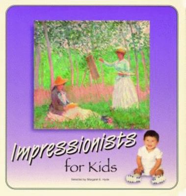 Impressionists for Kids 1589802659 Book Cover