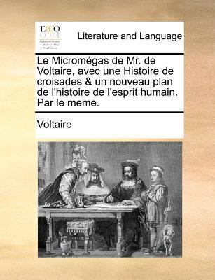 Le Micromgas de Mr. de Voltaire, Avec Une Histo... [French] 1140693956 Book Cover