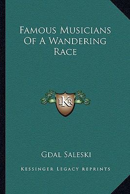 Famous Musicians Of A Wandering Race 1162959363 Book Cover