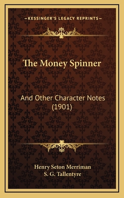 The Money Spinner: And Other Character Notes (1... 116522299X Book Cover