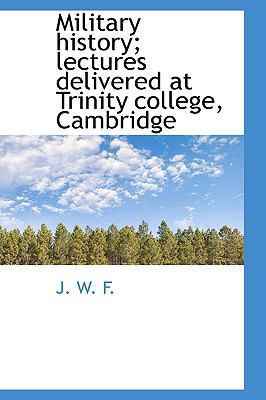 Military History; Lectures Delivered at Trinity... 1115949489 Book Cover