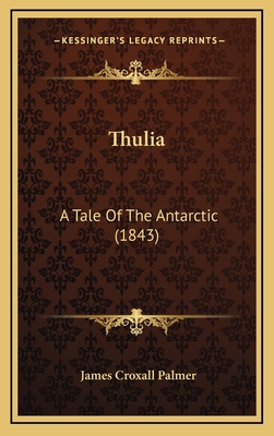 Thulia: A Tale Of The Antarctic (1843) 1168897254 Book Cover