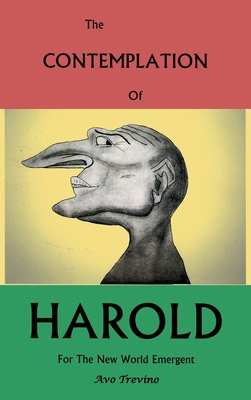 The Contemplation of Harold: For the New World ... 1637641869 Book Cover