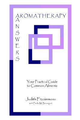 Aromatherapy Answers: Your Practical Guide to C... 142081141X Book Cover